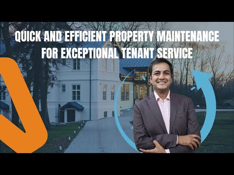 Quick and Efficient Property Maintenance for Exceptional Tenant Service