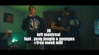 Jo - Left Montreal Ft. Yung Jungle & Younges #FreeMeekMill (Official Video)