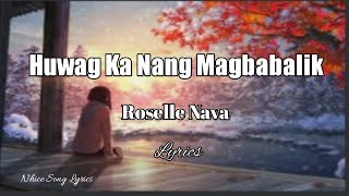 Huwag Ka Nang Magbabalik- Roselle Nava (w/lyrics)