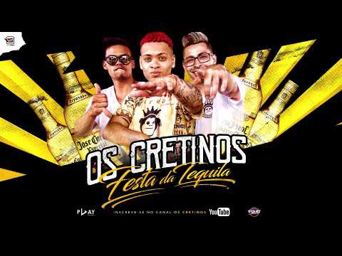 OS CRETINOS - FESTA DA TEQUILA ( DESCE TEQUILA PRA ELAS ) - DJ IMPOSTOR