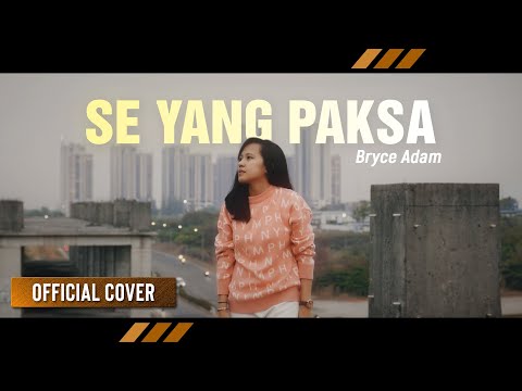 Se Yang Paksa COVER by BRYCE ADAM | Wizz Baker