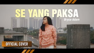 Download lagu Se Yang Paksa COVER by BRYCE ADAM | Wizz Baker mp3