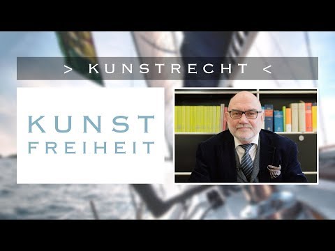 Frag den Anwalt - Kunstrecht  - Die KUNSTFREIHEIT