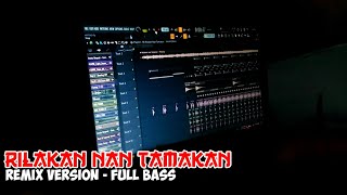 Download lagu Cover - Rilakan Nan Tamakan  (Full Bass) mp3