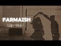 Farmaish Parmish Verma Lofi Slowed