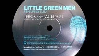 Little Green Men Feat. Eliza ‎– Through With You (Original Vocal Mix)