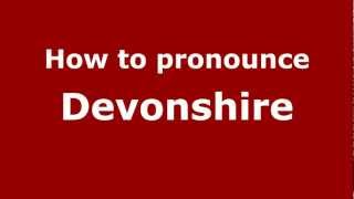 How to pronounce Devonshire