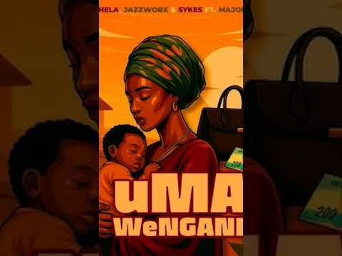 uMa weNGANE made by Thukhuthela, Jazzworx & Sykes (ft.Major League DJZ )#amapiano #music.