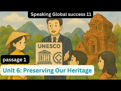 🏯 Unit 6: Preserving Our Heritage – Speaking | Global success 11