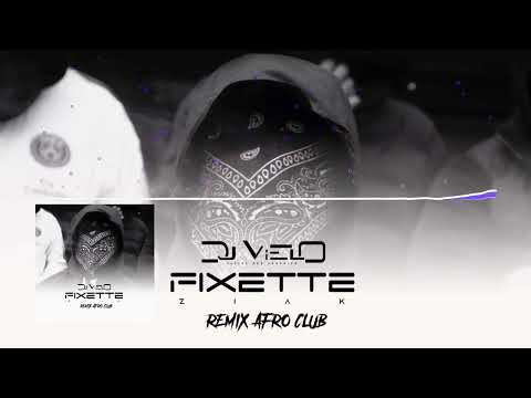 Dj Vielo X Ziak - Fixette Remix Afro Club