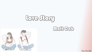 [Matt Cab - Love Story] 歌词 Lyrics