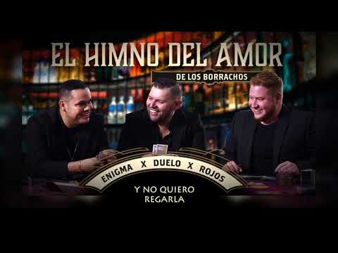 EL HIMNO DEL AMOR DE LOS BORRACHOS  -  DUELO, ENIGMA NORTEÑO, LOS ROJOS  -  KARAOKE  +  COROS
