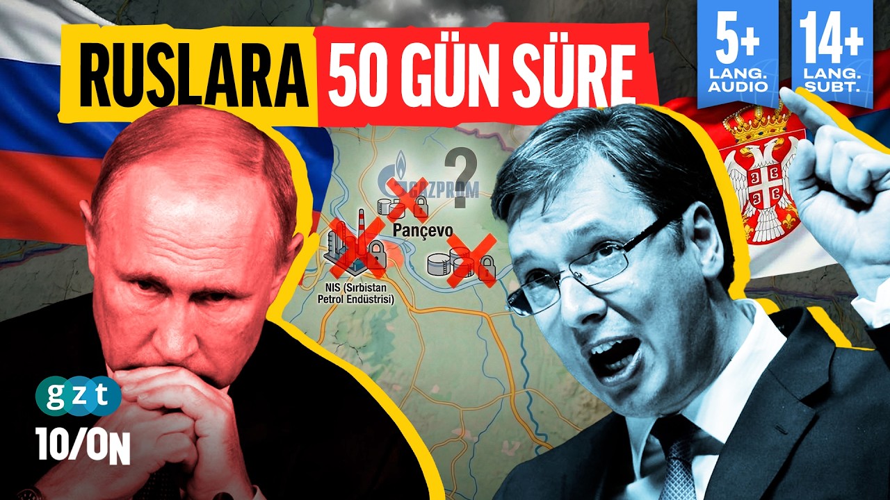 Sırbistan Rus şirketlerine el koyuyor: Gazprom ülkeden kovuluyor mu?