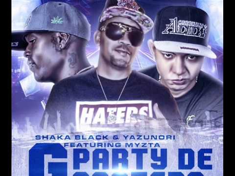 SHAKA BLACK Y YAZUNORI FT. MYZTA EL PROPIO PARTY DE GANSTERS