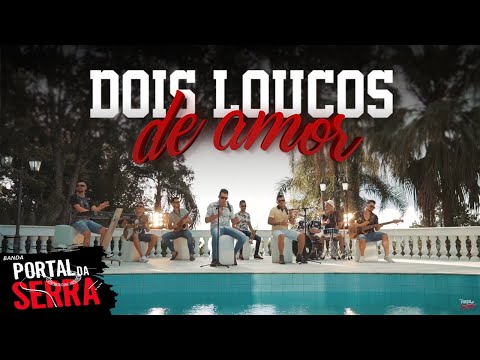 Banda Portal da Serra - DOIS LOUCOS DE AMOR [Clipe OFICIAL]