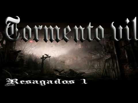 Tormento Vil - Resagados 1