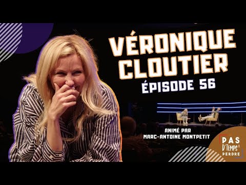 Pas D'Temps À Perdre - Épisode 56 - Véronique Cloutier