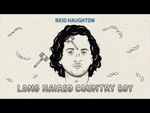 Long Haired Country Boy - Reid Haughton
