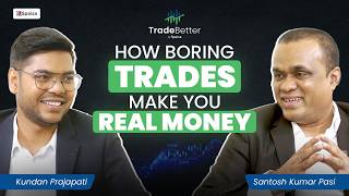 20 Years Of Trading Wisdom in 45 Minutes ft. Santosh Pasi | Trade Better Podcast
