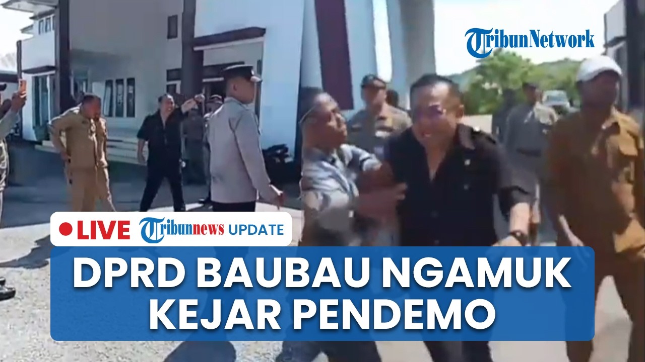 LIVE: Viral Video Anggota DPRD Baubau Ngamuk Kejar Pendemo usai Cekcok soal Intimidasi & Bakar Ban