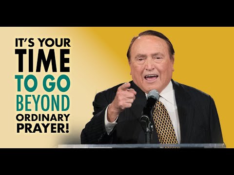 It's Time To Go Beyond Ordinary Prayer!