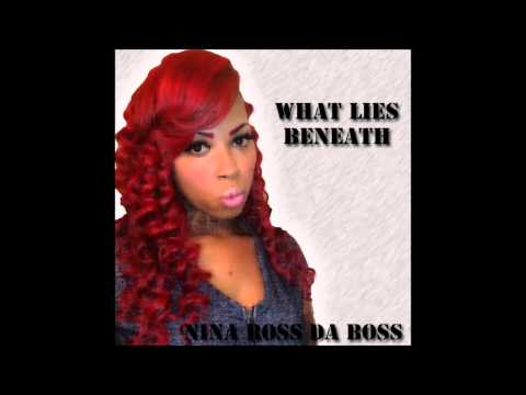 Nina RoSS Da BoSS - What Lies Beneath