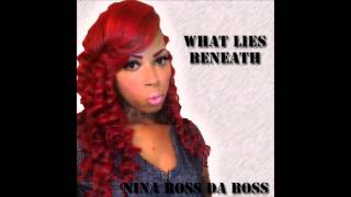 Nina RoSS Da BoSS - What Lies Beneath