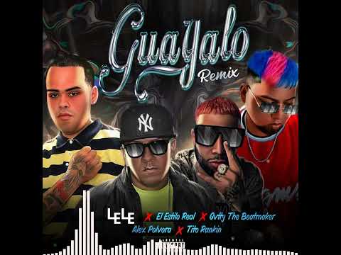 Lele el Arma Secreta - Guayalo ft Estilo Real ❌️ Alex Pólvora ❌️ Tito Rankin ❌️ Gvtty the BeatMaker