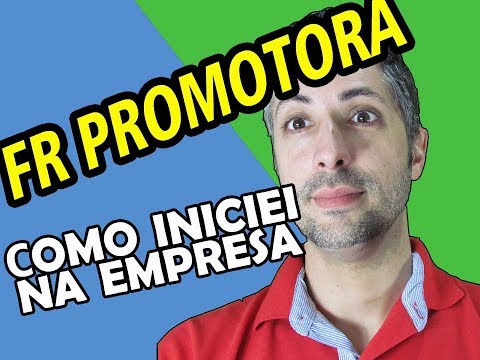 fr promotora como iniciei na empresa