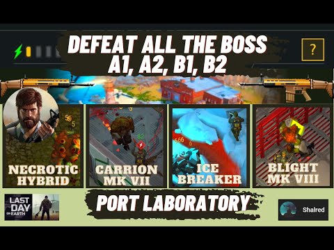 PORT LABORATORY EVENTS + ALL BOSS A1, A2, B1, and B2 - Last Day On Earth: Survival