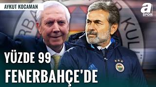Aykut Kocaman Fenerbahçe Teknik Direktörü Olmaya Yakın