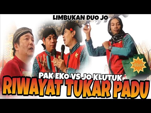 RIWAYAT TUKAR PADU PAK EKO VS JO KLUTUK LIMBUKAN DUO JO KLITIK JO KLUTUK DAGELAN KONDANG JAWA TIMUR