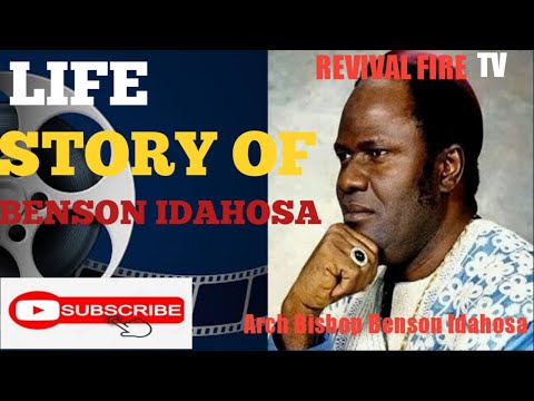 THE LIFE STORY OF  ARCH BISHOP BENSON IDAHOSA