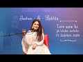 Tere Aane Ki Jab Khabar Mehke Supriya Joshi Jagjit Singh Jashn E Rekhta