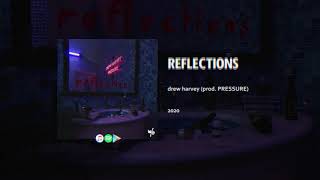 drew harvey - reflections (prod. PRESSURE)