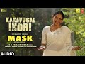 Kanavugal Indri Audio Song MASK Kavin Andrea Jeremiah GV Prakash Kumar Ruhani Vikarnan A