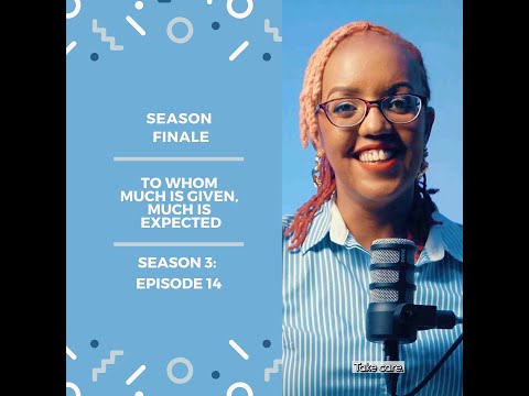 To Whom Much is Given, Much is Expected