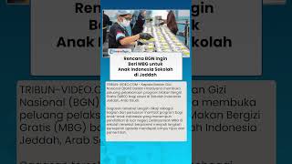 Rencana Kepala BGN Ingin Beri MBG untuk Anak Indonesia yang Sekolah di Jeddah: Langkah Bersejarah