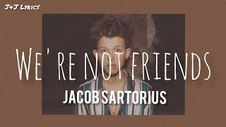 Jacob Sartorius- We&#39;re Not Friends (Lyrics)