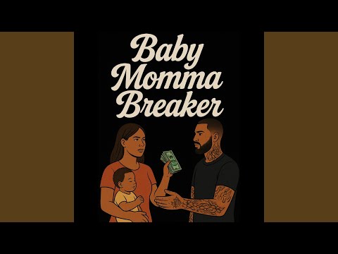 Baby Momma Breaker (feat. LottoRocket)