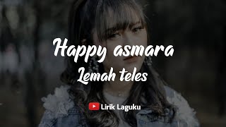 Download lagu Lirik lagu Lemah teles - Happy asmara mp3