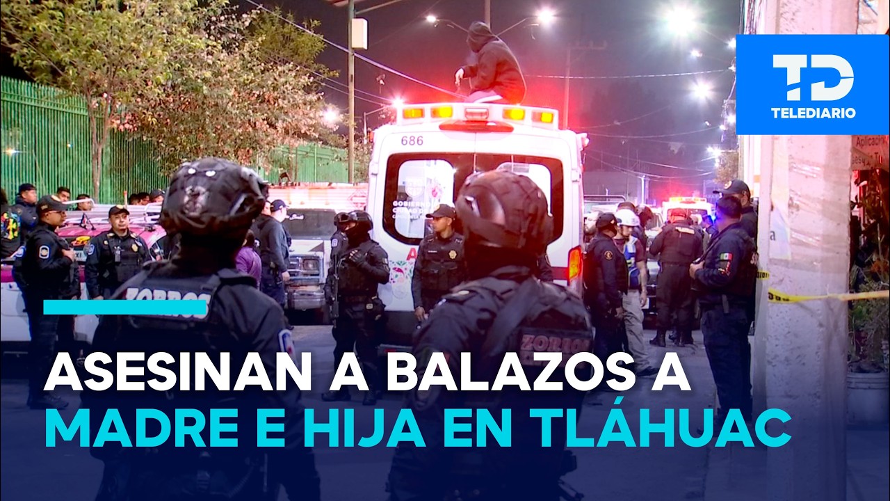 Asesinan a balazos a madre e hija en Tláhuac, CdMx; vecinos golpean y retienen al presunto agresor