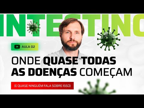 AULA #02 - ONDE QUASE TODAS AS DOENÇAS COMEÇAM - E QUASE NINGUÉM FALA SOBRE ISSO