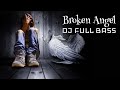 DJ Full Bass II Broken Angel