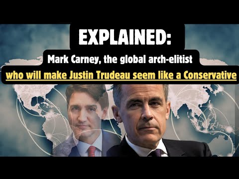 EXPLAINED: Mark Carney the global arch-elitist who will make #JustinTrudeau seem like a Conservative