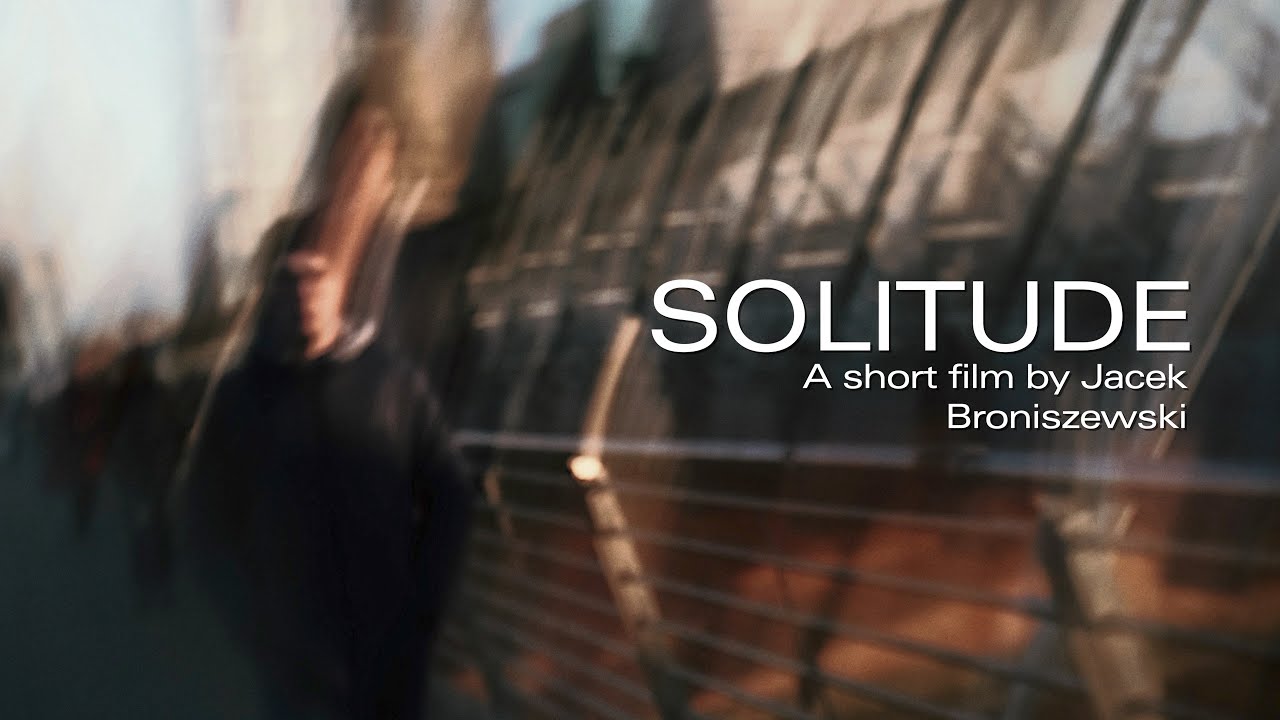 Solitude | A short film by Jacek Broniszewski