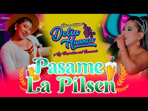 Delia Huanca – Pásame La Pilsen 🍻 (Huayno Sureño 2025 | Video Oficial) SALAY 2025