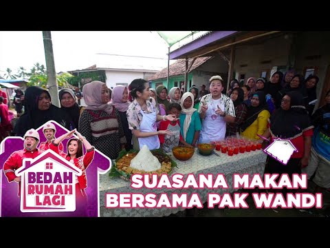 Suasana Pak Wandi dan Tim Bedah Rumah Makan Bersama - Bedah Rumah Lagi