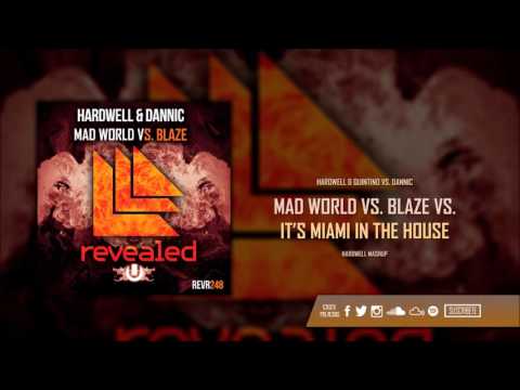 Mad World vs. Blaze vs. It's Miami In The House (Hardwell Mashup)