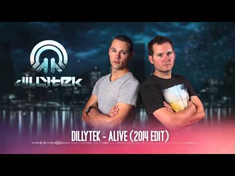 Dillytek - Alive (2014 Edit)
